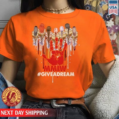 Give A Dream MMIW Native American Unisex T-Shirt/Hoodie/Sweatshirt