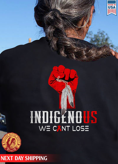 Indigenous We Can't Lose Red Hand Native American Unisex Back T-Shirt/Hoodie/Sweatshirt