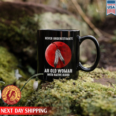 MMIW Never Underestimate An Old Woman With Native Blood  Ceramic Coffee Mug