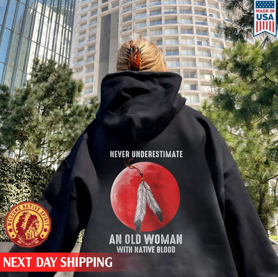 MMIW Never Underestimate An Old Woman With Native Blood Unisex Back T-Shirt/Hoodie/Sweatshirt