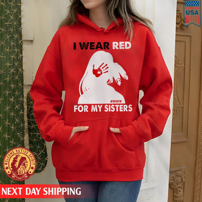 MMIW I Wear Red For My Sister, No More Stolen Sisters Shirts Red Hand Unisex T-Shirt/Hoodie/Sweatshirt