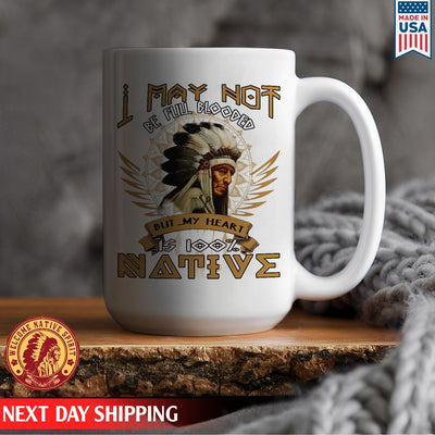 Native American I May Not Be Full Blooded % Native Man Chief Ceramic Coffee Mug