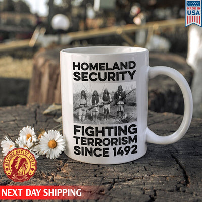 Native American Homeland Security Fighting Terrorism Since  Four Man Fighting Ceramic Coffee Mug