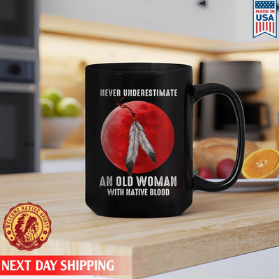 MMIW Never Underestimate An Old Woman With Native Blood  Ceramic Coffee Mug