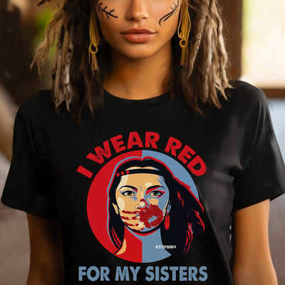 MMIW I Wear Red For My Sisters Red Hand Indigenous Women Unisex T-Shirt/Hoodie/Sweatshirt