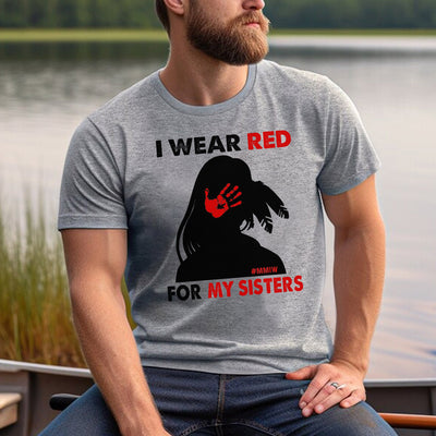 MMIW I Wear Red For My Sister, No More Stolen Sisters Shirts Red Hand Unisex T-Shirt/Hoodie/Sweatshirt