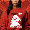 MMIW I Wear Red For My Sister, No More Stolen Sisters Shirts Red Hand Unisex T-Shirt/Hoodie/Sweatshirt