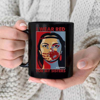 MMIW I Wear Red For My Sister Woman Red Hand Ceramic Coffee Mug