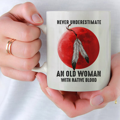 MMIW Never Underestimate An Old Woman With Native Blood  Ceramic Coffee Mug