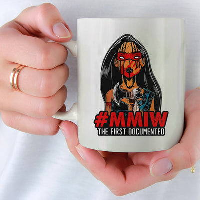 MMIW The First Documented Indigenous Women Mug