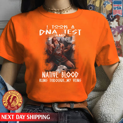 Native American I Took A DNA Test And Native Blood Runs Through My Veins Unisex T-Shirt/Hoodie/Sweatshirt