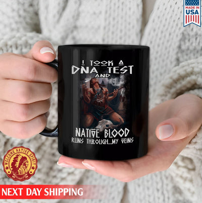 Native American I Took A DNA Test And Native Blood Runs Through My Veins Ceramic Coffee Mug