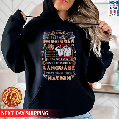 The Language They Were Forbidden To Speak Is The Language That Saved This Nation Unisex T-Shirt/Hoodie/Sweatshirt