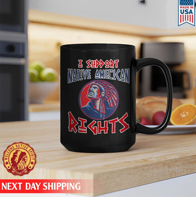 Native American I Support Native American Rights Man Native Ceramic Coffee Mug