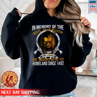 In Memory Of The 100 Million Native American Were Slaughtered And Lost Their Homeland Since 1492 Unisex T-Shirt/Hoodie/Sweatshirt