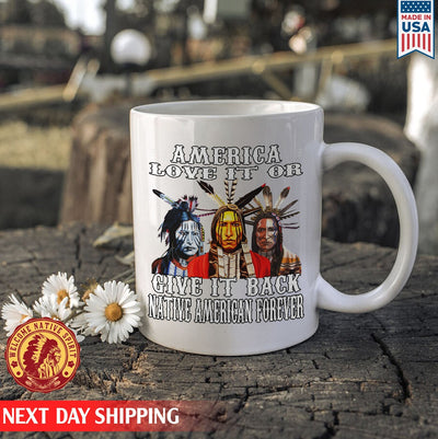 Native America Love It On Give It Back Native American Forever Ceramic Coffee Mug