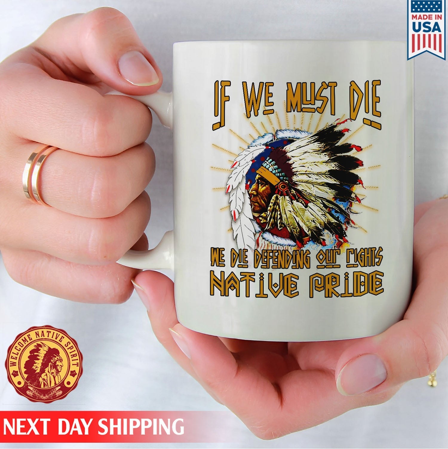 Native American If We Must Die We Die Defending Our Rights Native Pride Ceramic Coffee Mug