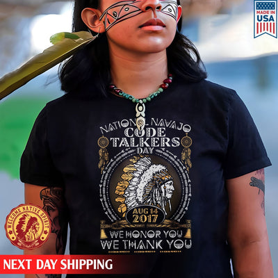 Native American National Navajo Code Talkers Day We Honor You We Thank You Unisex T-Shirt/Hoodie/Sweatshirt