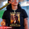 Native American Always Was Always Will Be Native Land Unisex T-Shirt/Hoodie/Sweatshirt