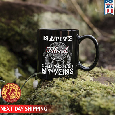 Native American Native Blood Runs Through My Veins Ceramic Coffee Mug