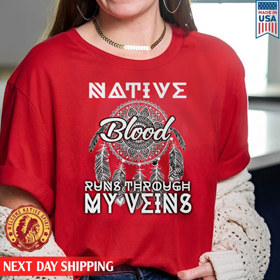 Native American Native Blood Runs Through My Veins Unisex T-Shirt/Hoodie/Sweatshirt