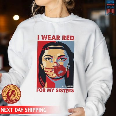 MMIW I Wear Red For My Sister Woman Red Hand All Sizes Unisex T-Shirt/Hoodie/Sweatshirt