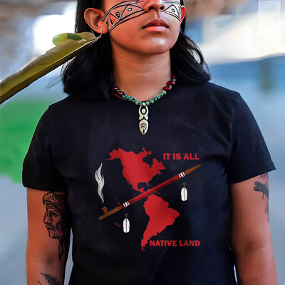 It Is All Native Land Unisex T-Shirt/Hoodie/Sweatshirt