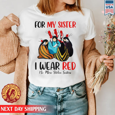 MMIW For My Sisters I Wear Red No More Sister Stolen Unisex T-Shirt/Hoodie/Sweatshirt