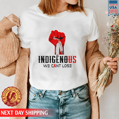 Native American Indigenous We Can't Lose Red Hand Unisex T-Shirt/Hoodie/Sweatshirt